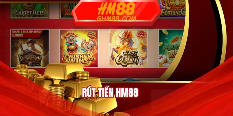 Rút tiền HM88